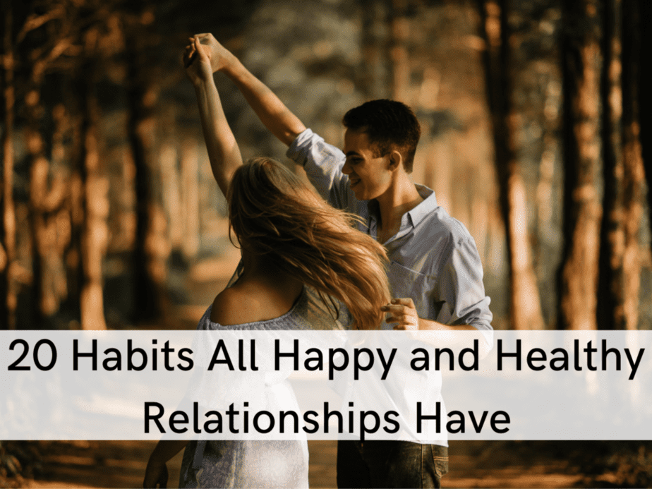 20 Habits All Happy and Healthy Relationships Have