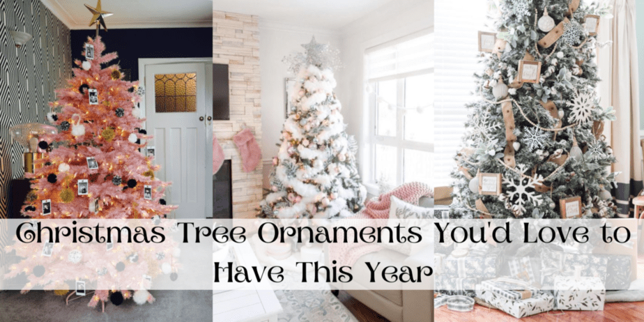 Christmas Tree Ornaments You'd Love to Have This Year