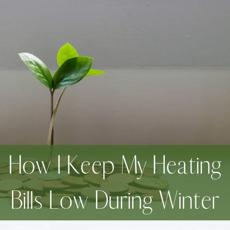 How I Keep My Heating Bills Low During Winter