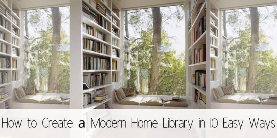 How to Create а Modern Home Library in 10 Easy Ways
