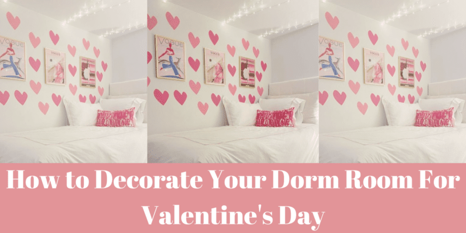 How to Decorate Your Dorm Room For Valentine's Day
