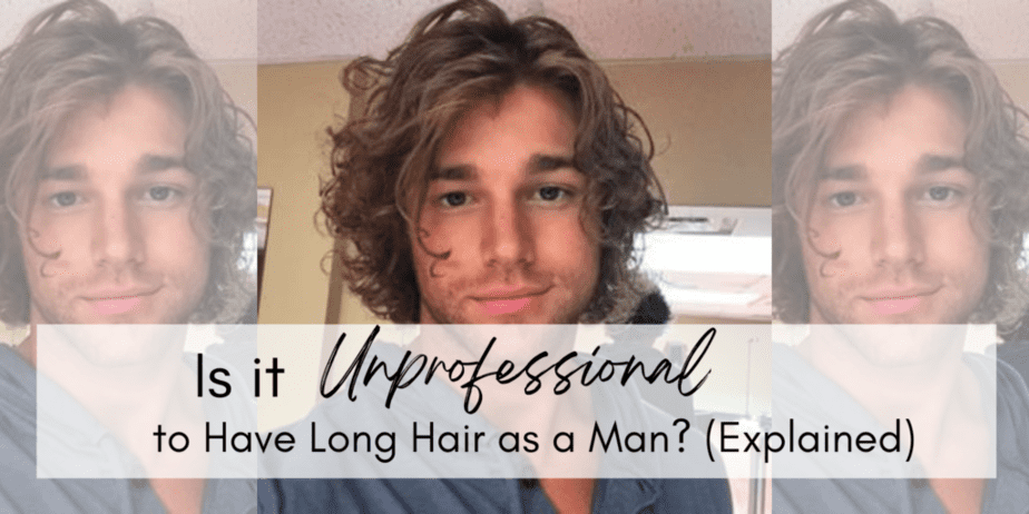 Is It Unprofessional to Have Long Hair as a Man? (Explained)