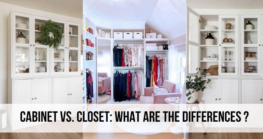 Cabinet Vs. Closet: What Are The Differences & Which One Is Better For You