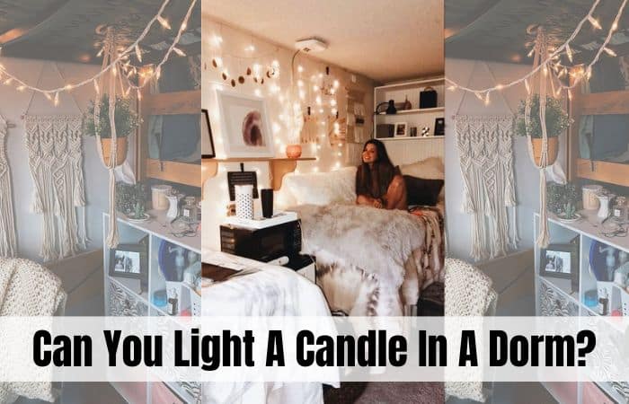 Can You Light A Candle In A Dorm?