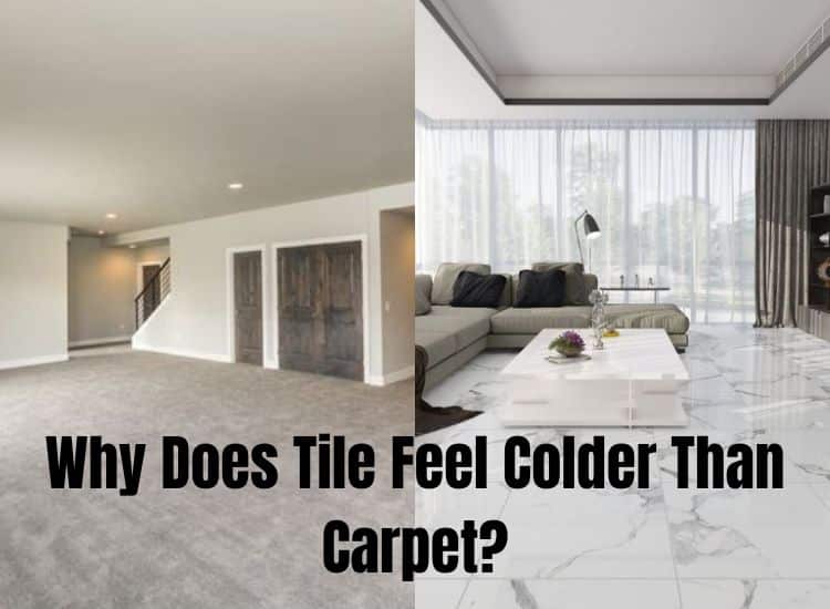 Why Does Tile Feel Colder Than Carpet? Understanding Thermal Conductivity in Flooring Materials