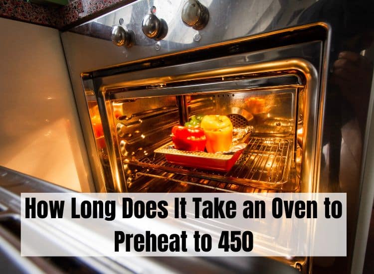 How Long Does It Take an Oven to Preheat to 450