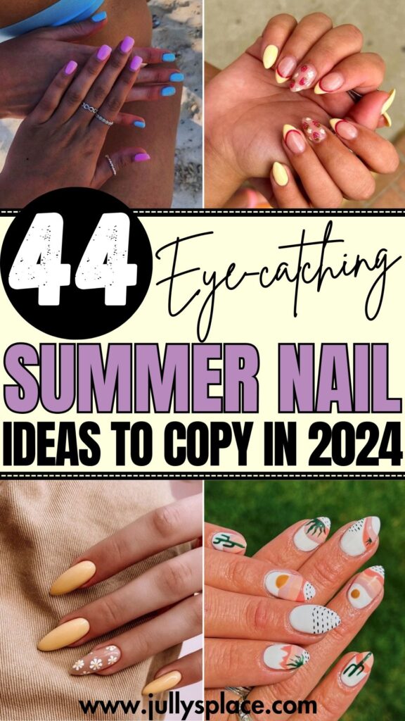 44 Eye-catching Summer Nail Ideas to Rock This Season